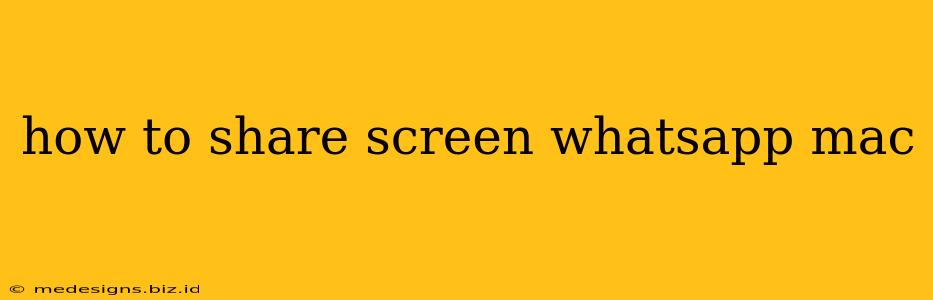 how to share screen whatsapp mac