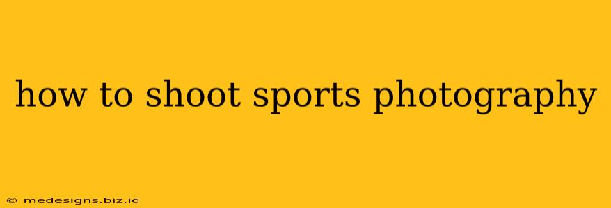 how to shoot sports photography
