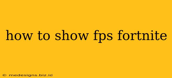 how to show fps fortnite