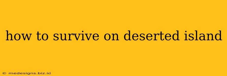 how to survive on deserted island