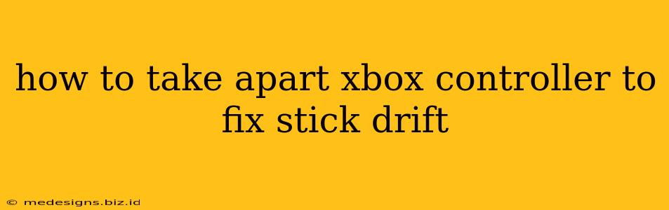 how to take apart xbox controller to fix stick drift