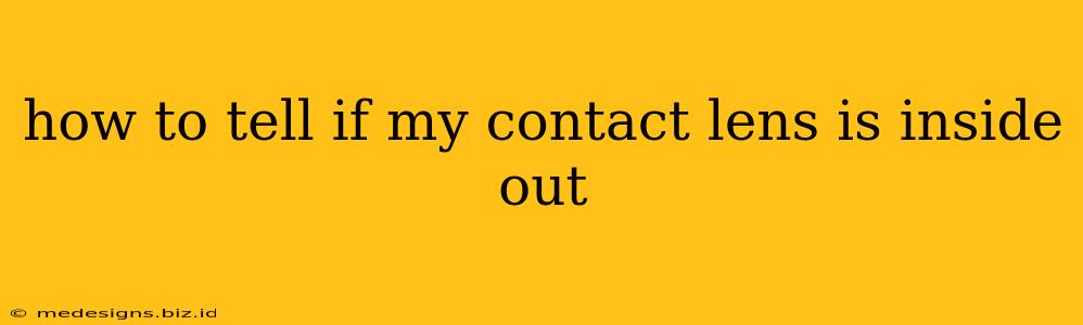how to tell if my contact lens is inside out