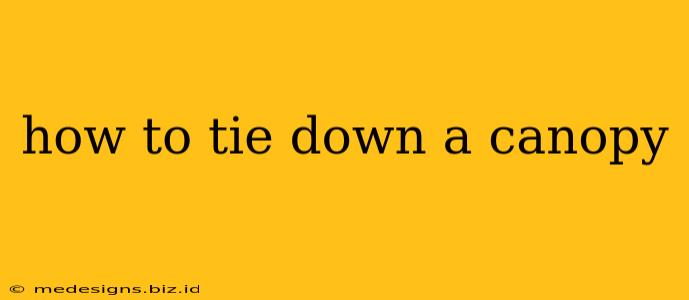 how to tie down a canopy