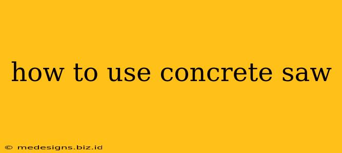 how to use concrete saw