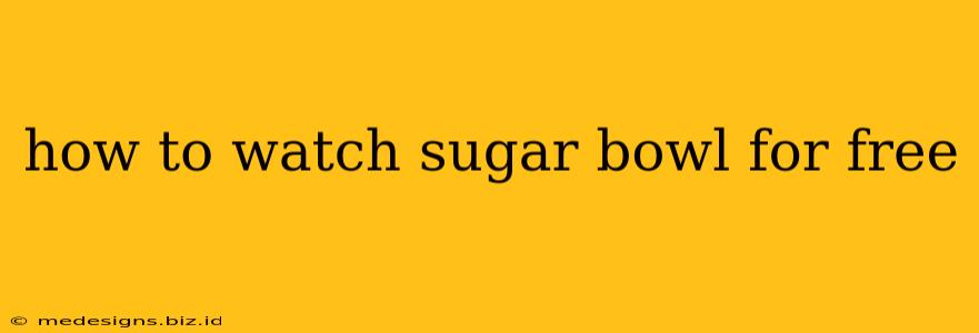 how to watch sugar bowl for free