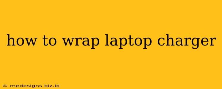 how to wrap laptop charger