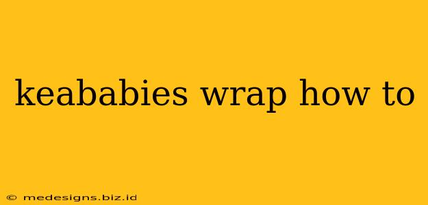 keababies wrap how to