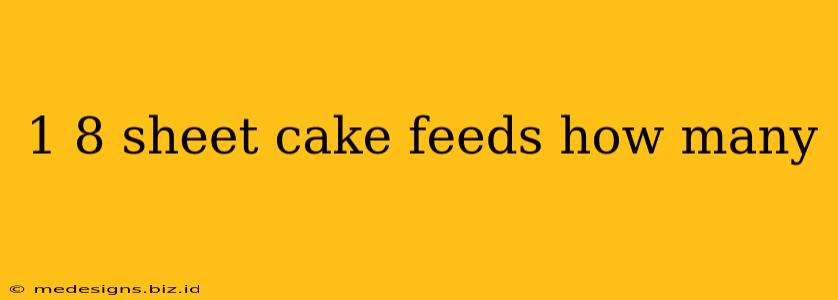 1 8 sheet cake feeds how many