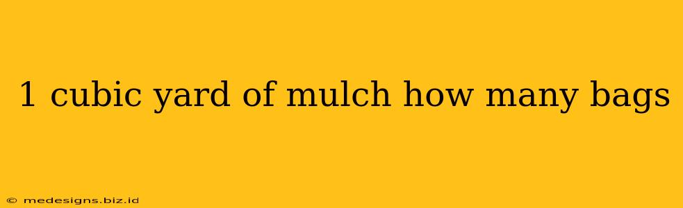 1 cubic yard of mulch how many bags