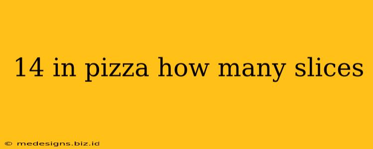 14 in pizza how many slices