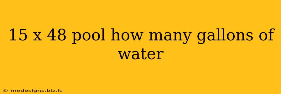 15 x 48 pool how many gallons of water