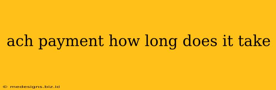 ach payment how long does it take