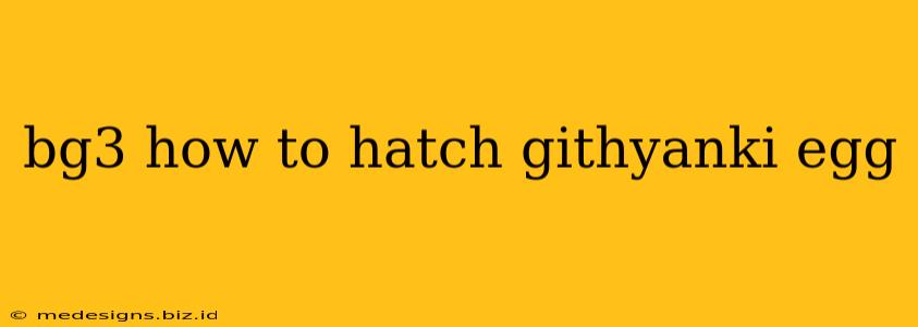 bg3 how to hatch githyanki egg