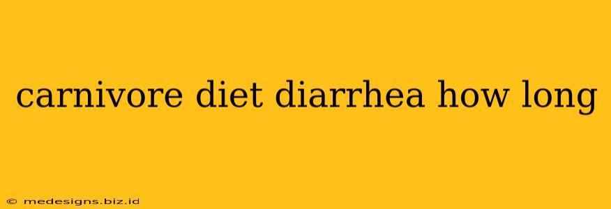 carnivore diet diarrhea how long