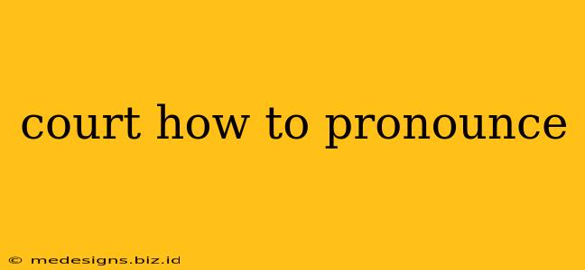 court how to pronounce