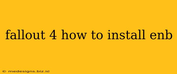 fallout 4 how to install enb