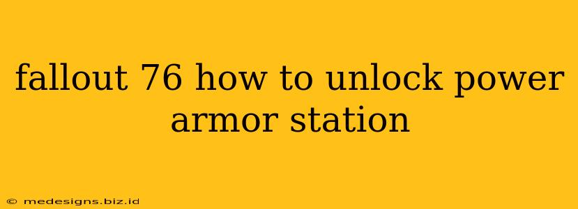 fallout 76 how to unlock power armor station
