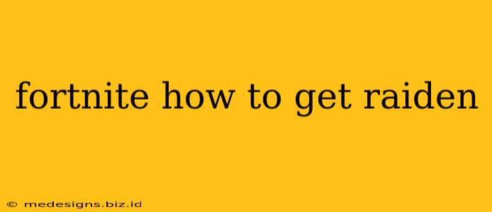 fortnite how to get raiden
