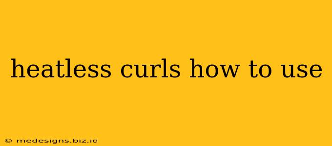 heatless curls how to use