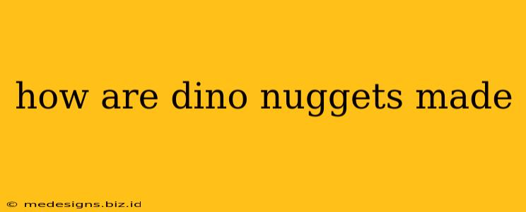 how are dino nuggets made