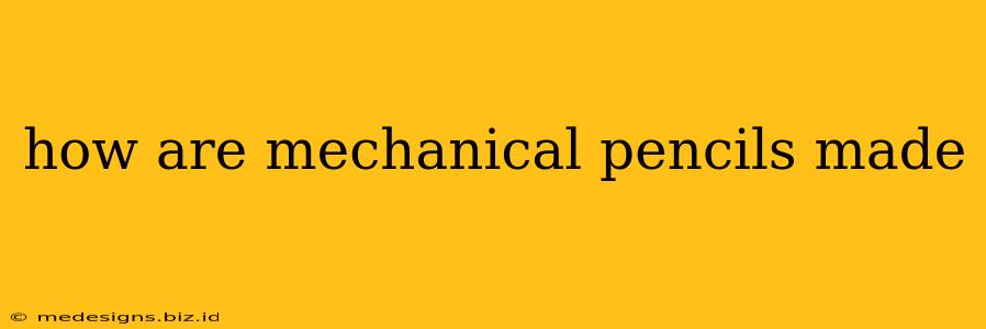 how are mechanical pencils made