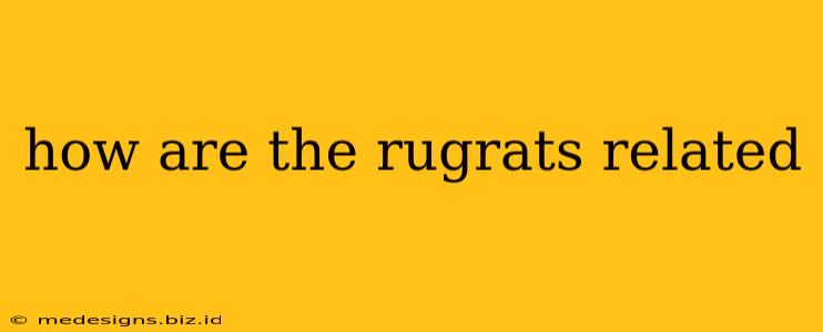 how are the rugrats related