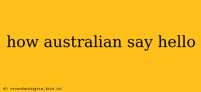 how australian say hello