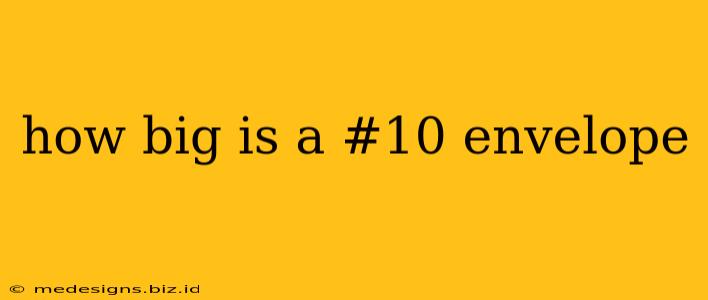 how big is a #10 envelope