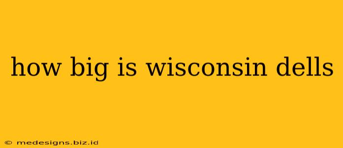 how big is wisconsin dells