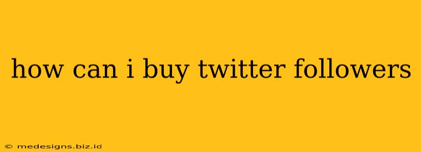 how can i buy twitter followers