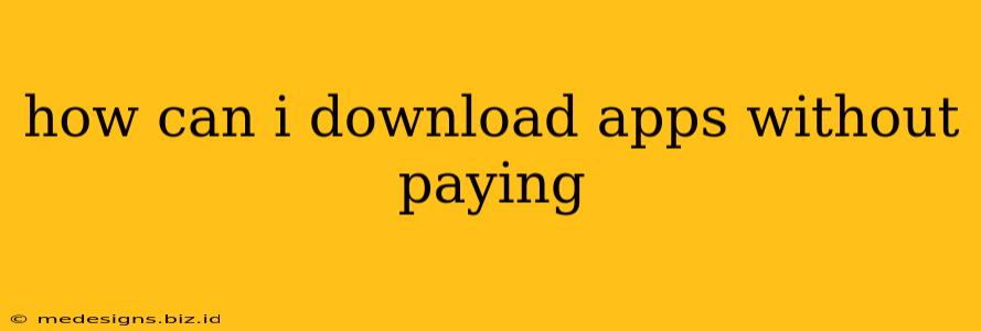 how can i download apps without paying