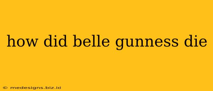 how did belle gunness die