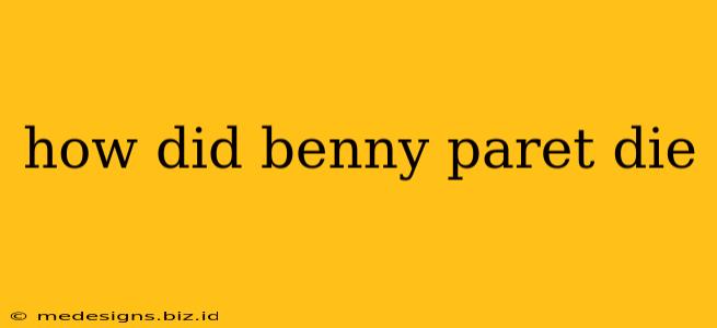 how did benny paret die