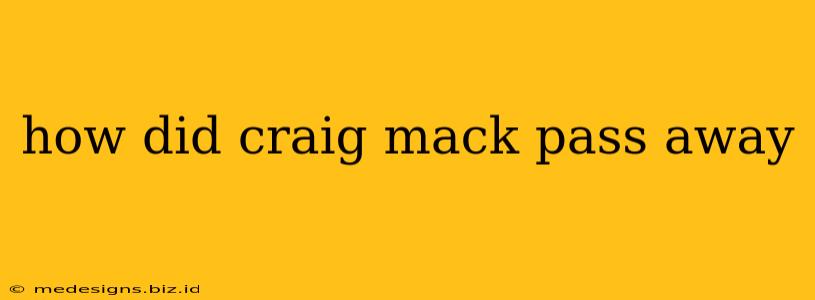 how did craig mack pass away