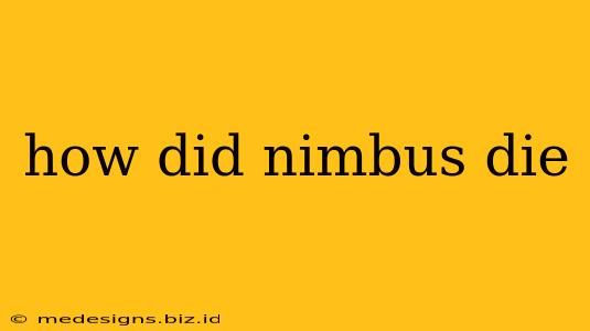 how did nimbus die