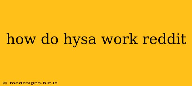 how do hysa work reddit