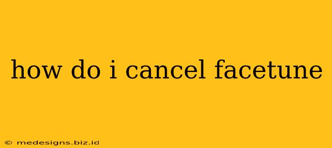how do i cancel facetune
