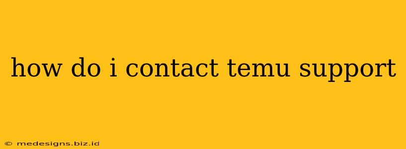 how do i contact temu support