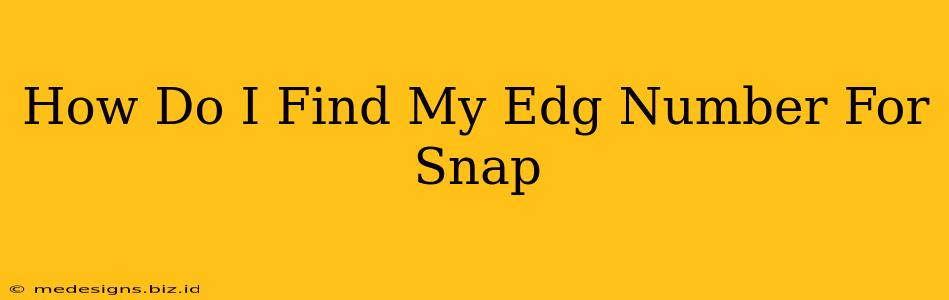 How Do I Find My Edg Number For Snap