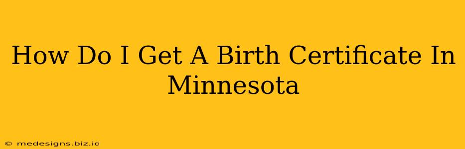 How Do I Get A Birth Certificate In Minnesota