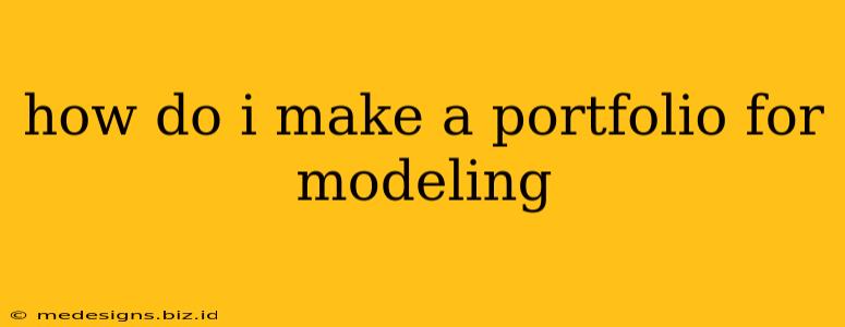 how do i make a portfolio for modeling