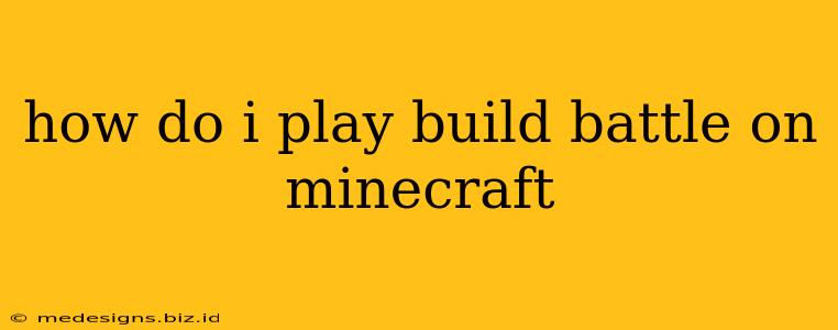 how do i play build battle on minecraft
