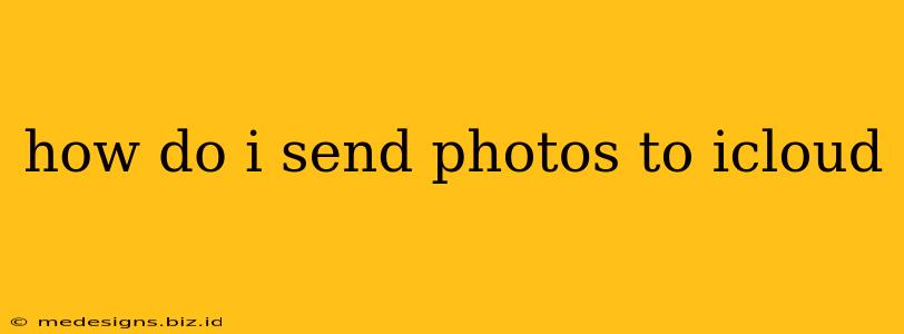 how do i send photos to icloud