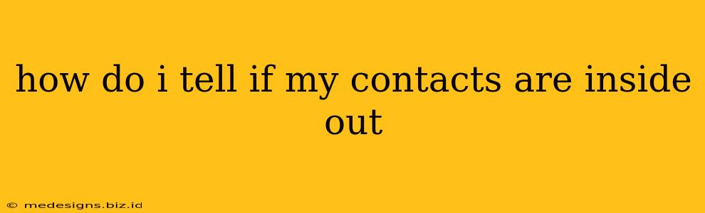 how do i tell if my contacts are inside out