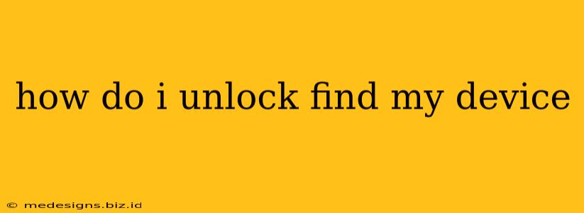 how do i unlock find my device