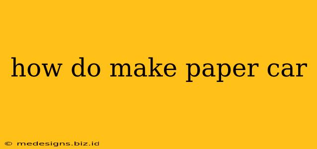 how do make paper car