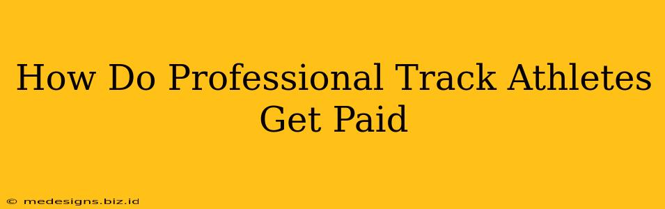 How Do Professional Track Athletes Get Paid