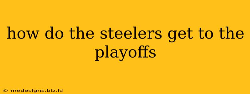 how do the steelers get to the playoffs