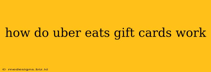 how do uber eats gift cards work