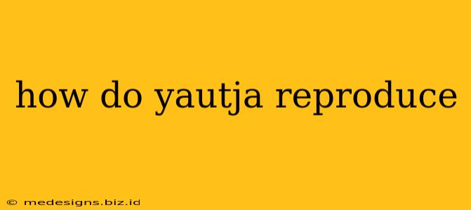 how do yautja reproduce